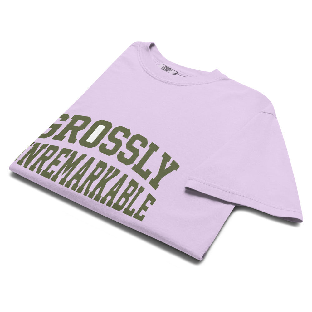 Grossly Unremarkable on a Comfort Colors 1717 tee in Orchid